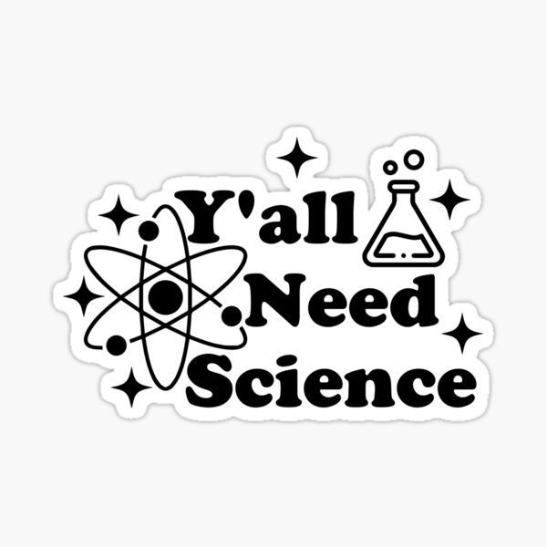 Item preview, Y'all Need Science designed and sold by hautehub.