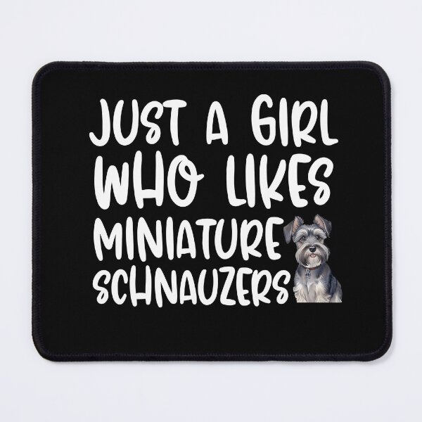 Item preview, Just A Girl Who Likes Miniature Schnauzers designed and sold by TheAnimalZ00.