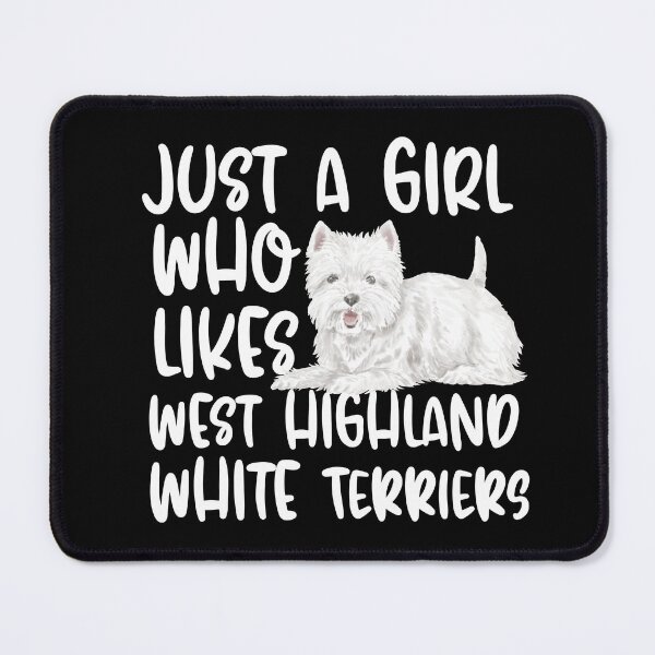 Item preview, Just A Girl Who Likes West Highland White Terriers designed and sold by TheAnimalZ00.