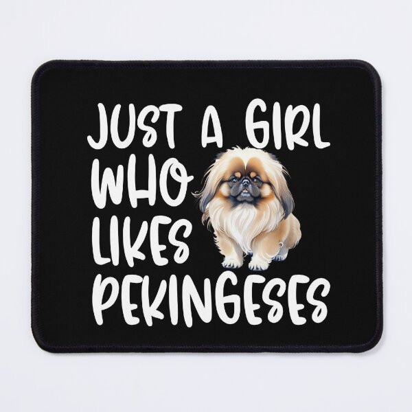 Item preview, Just A Girl Who Likes Pekingneses designed and sold by TheAnimalZ00.