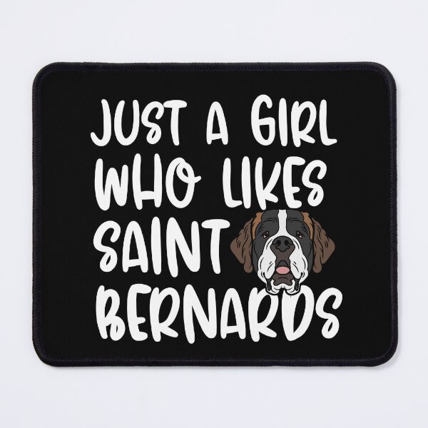 Item preview, Just A Girl Who Likes Saint Bernards designed and sold by TheAnimalZ00.
