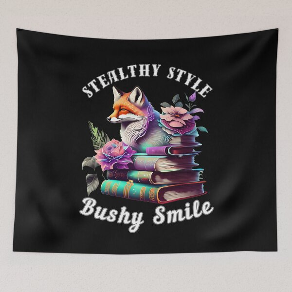 Item preview, Stealthy Style, Bushy Smile. fox quote designed and sold by FoxVibes.