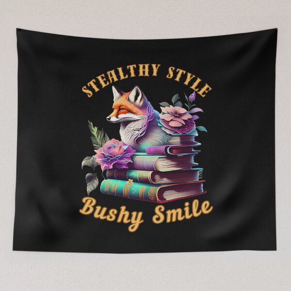Item preview, Stealthy Style, Bushy Smile. fox saying designed and sold by FoxVibes.
