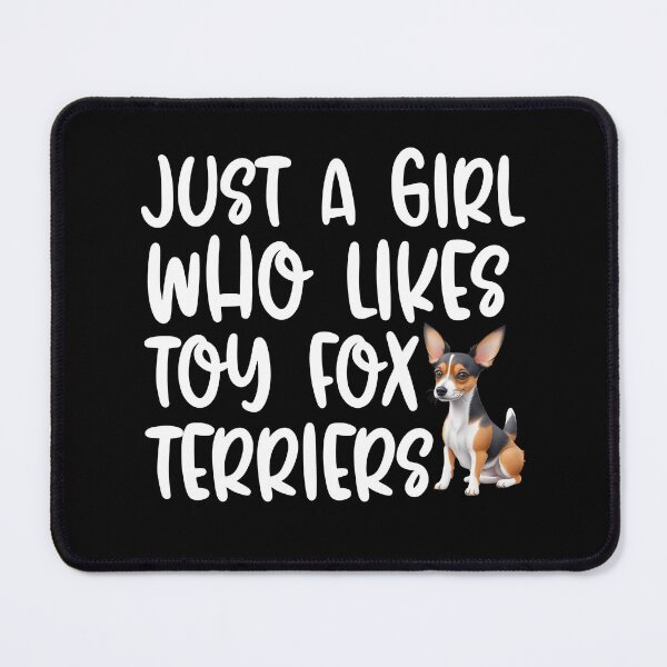 Item preview, Just A Girl Who Likes Toy Fox Terriers designed and sold by TheAnimalZ00.
