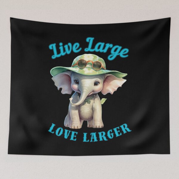 Item preview, Live Large, Love Larger. funny elephant designed and sold by ElephantVibes.