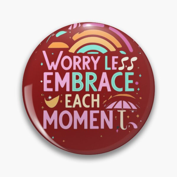 Item preview, Worry Less Embrace Each Moment designed and sold by Rell1970.