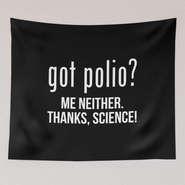 Item preview, Got polio? Me neither. Thanks science! designed and sold by allthetees.
