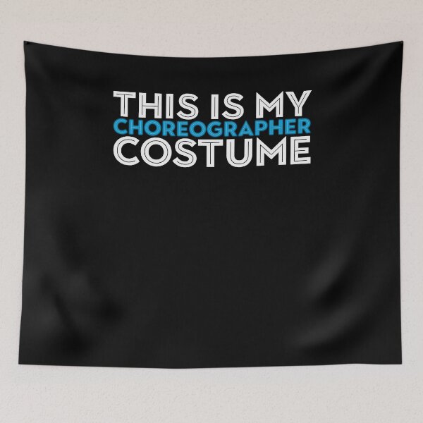 Item preview, This My Choreographer Costume Shirt Dancer Dance Halloween designed and sold by Kieran Abbott.