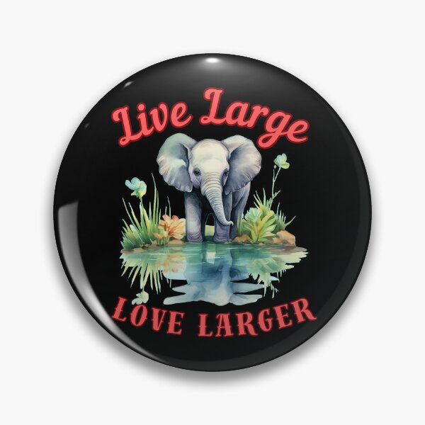 Item preview, Live Large, Love Larger. happy elephant designed and sold by ElephantVibes.