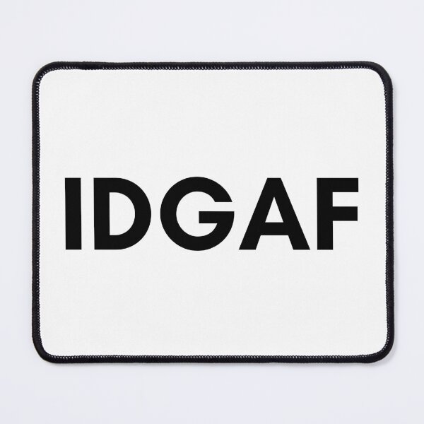 Item preview, IDGAF designed and sold by TrendIt-.