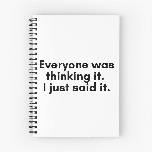 Item preview, Everyone Was Thinking It. I Just Said It. designed and sold by TrendIt-.