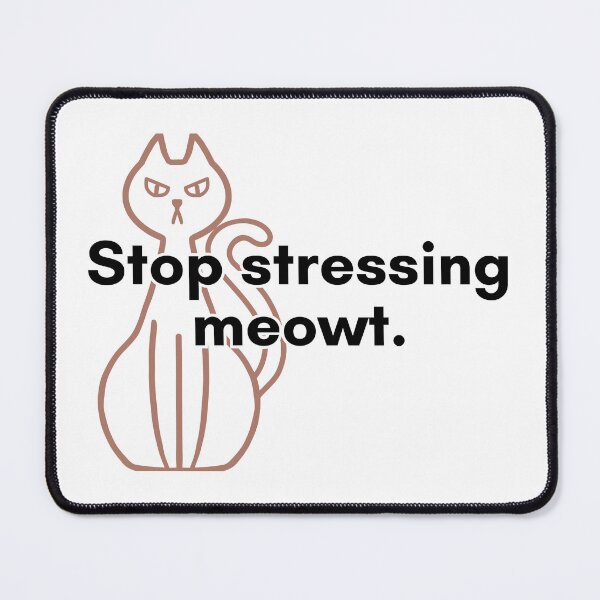 Item preview, Stop Stressing Meowt designed and sold by TrendIt-.