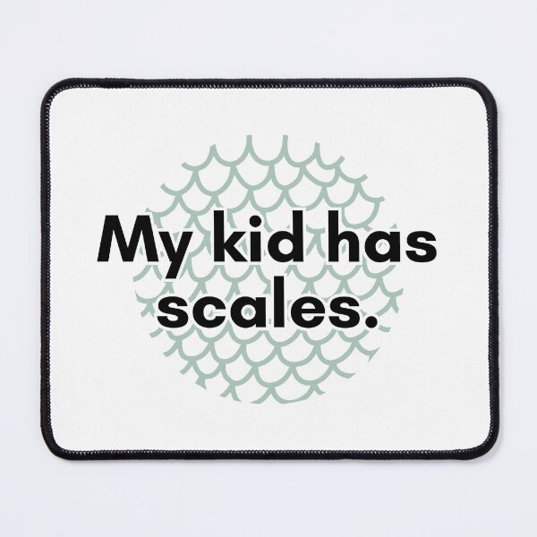 Item preview, My Kid Has Scales designed and sold by TrendIt-.