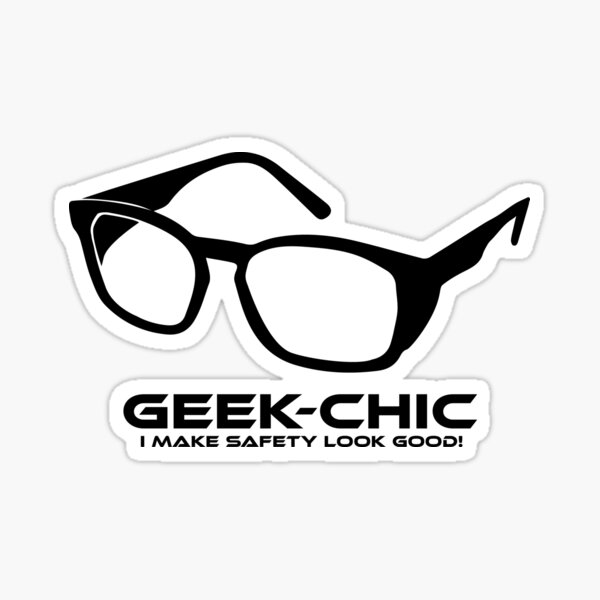 Item preview, Geek Chic -  I Make Safety Look Good! designed and sold by DesignChaser.