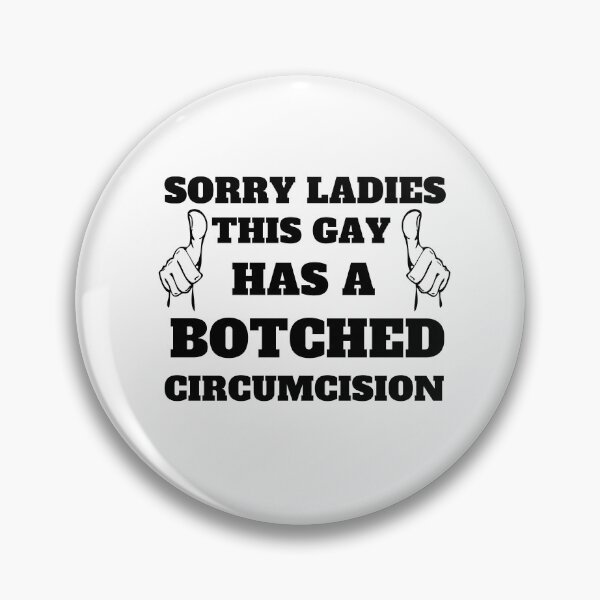 Item preview, Ladies This Guy Has A Botched Circumcision ,Sorry Ladies This Guy Has A Botched Circumcision, Funny Shirt, Sarcastic Shirt, Offensive Shirt, Meme Shirt, Weird Shirt designed and sold by Creativedsigna.