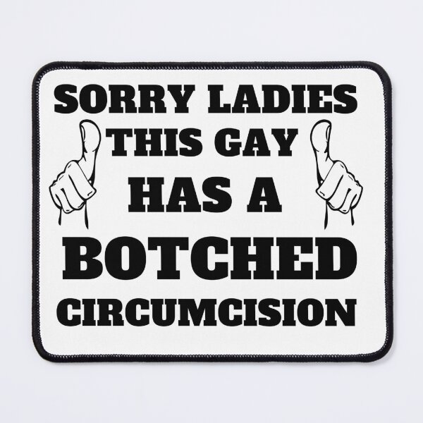 Item preview, Ladies This Guy Has A Botched Circumcision ,Sorry Ladies This Guy Has A Botched Circumcision, Funny Shirt, Sarcastic Shirt, Offensive Shirt, Meme Shirt, Weird Shirt designed and sold by Creativedsigna.
