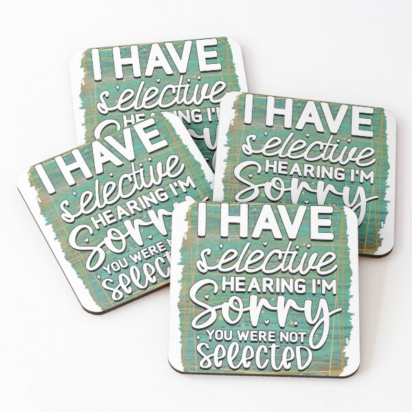 Item preview,  i have selective hearing i'm sorry you were not selected designed and sold by Mustaph-Shop.