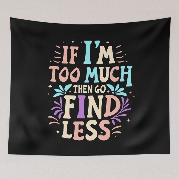 Item preview, If I'm Too Much Then Go Find Less Vintage Strong Confident  designed and sold by Pitchou07.