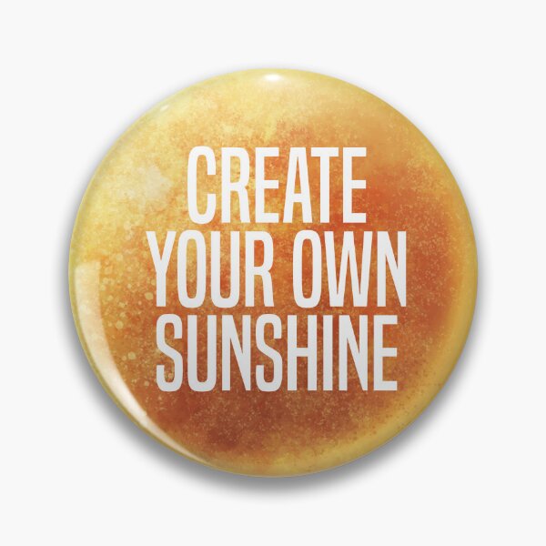 Item preview, Create your own sunshine designed and sold by DragonflyLP.