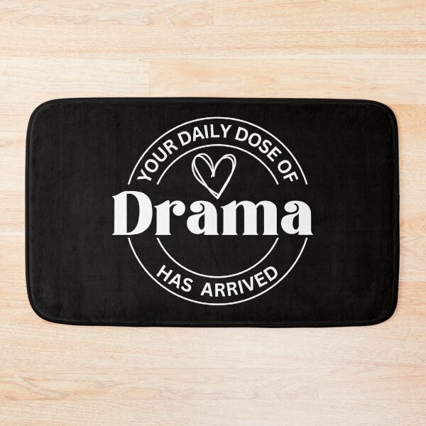 Item preview, Your Daily Dose Of Drama Has Arrived Funny Sarcastic Design designed and sold by desireedickens.