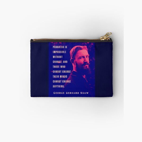 Item preview, Bernard Shaw portrait and quote: Progress is impossible without change, and those who cannot change their minds cannot change anything. designed and sold by artbleed.