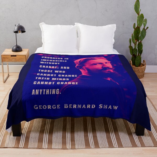 Item preview, Bernard Shaw portrait and quote: Progress is impossible without change, and those who cannot change their minds cannot change anything. designed and sold by artbleed.