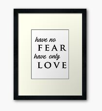 Have Only Love Framed Print