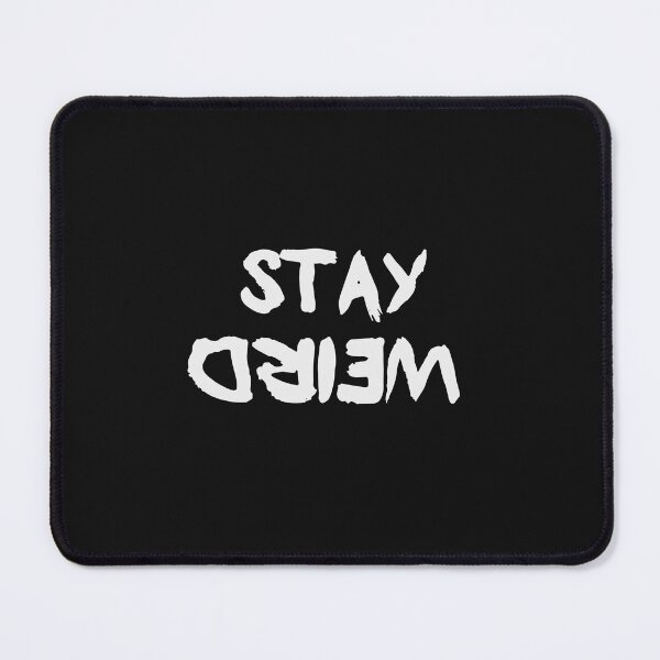 Item preview, Stay weird designed and sold by Sterling-s.