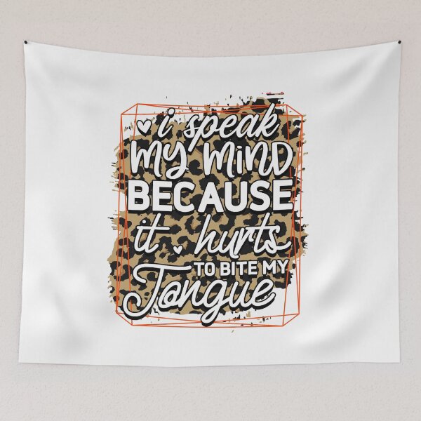 Item preview, I Speak My Mind Because It Hurts To Bite My Tongue designed and sold by Mustaph-Shop.