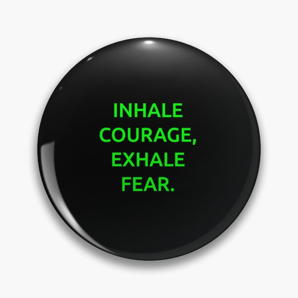 Item preview, Inhale courage, exhale fear. designed and sold by IMCDT.