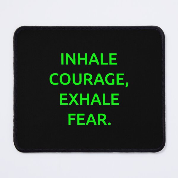Item preview, Inhale courage, exhale fear. designed and sold by IMCDT.