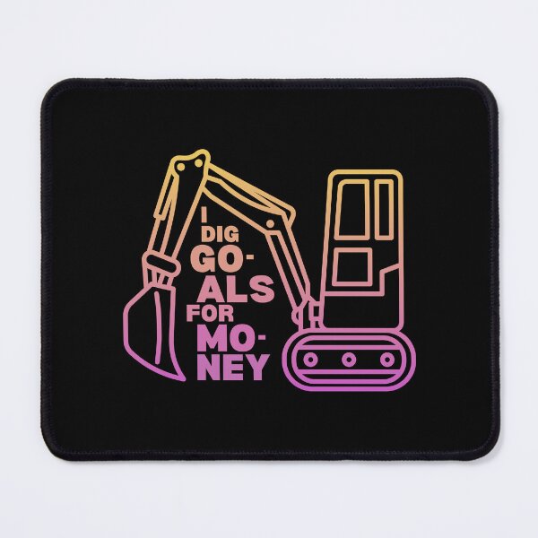 Item preview, I Dig Goals For Money Funny Quote designed and sold by marcimarci.