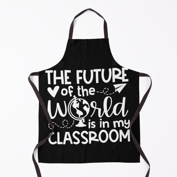 Item preview, The Future Of The World Is In My Classroom, Back To School designed and sold by Pitchou07.