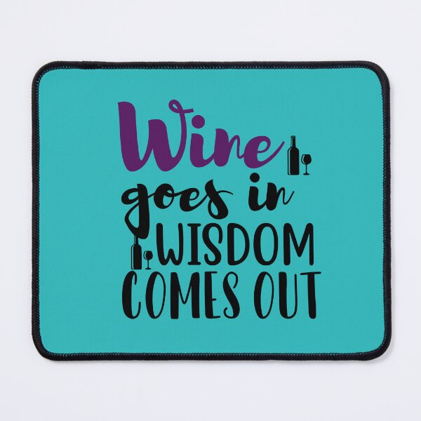 Item preview, Wine goes in. Wisdom comes out. designed and sold by MEMEBAR.