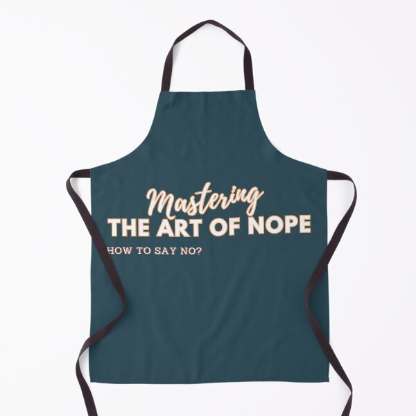 Item preview, Mastering the Art of Nope, How to Say No designed and sold by Guess4best.