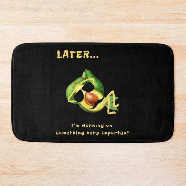 Item preview, Funny Avocado Later I'm working on sth very important Essential T-shirt designed and sold by MAGness.