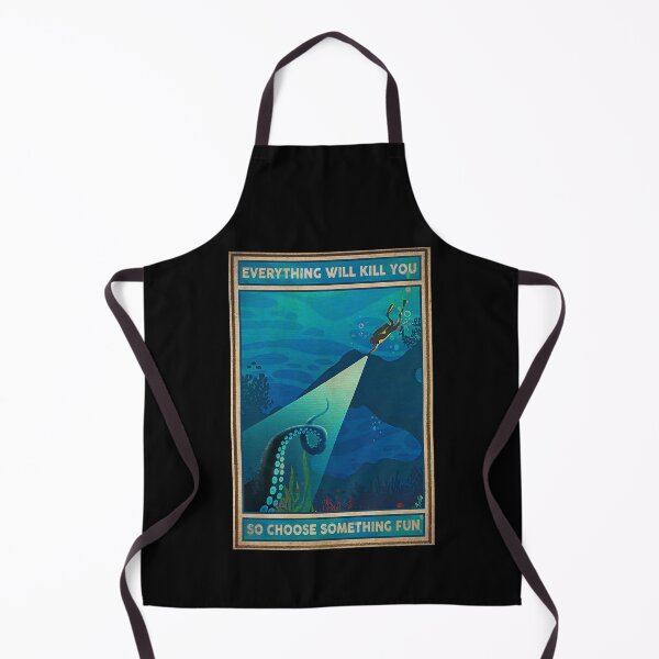 Item preview, Diver Everything will kill you so choose something fun designed and sold by SameeraDammeyer.