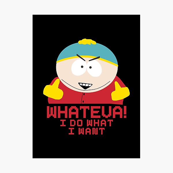 Cartman je fais ce que je veux meme