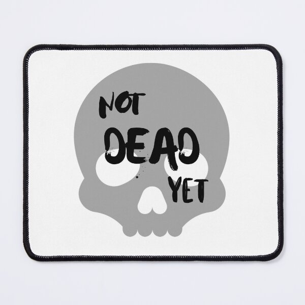 Item preview, I Am Not Dead Yet  designed and sold by SimpleP.