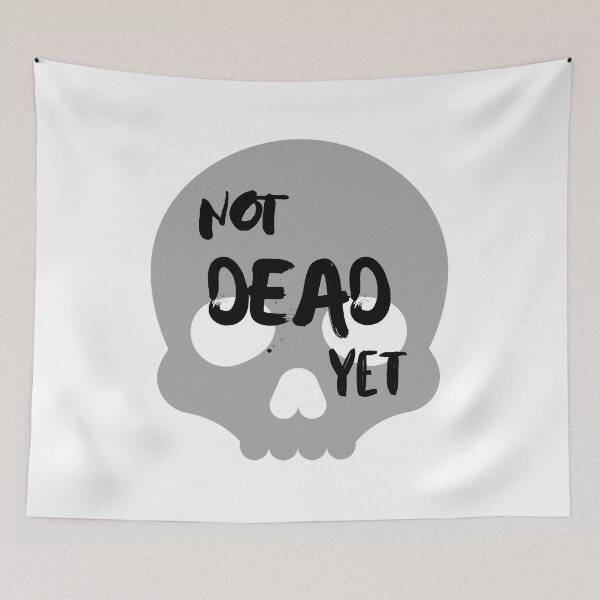 Item preview, I Am Not Dead Yet  designed and sold by SimpleP.