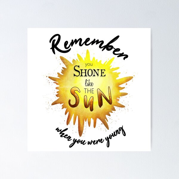 Remember when you were young, you shone like the sun, Pink Floyd Poster
