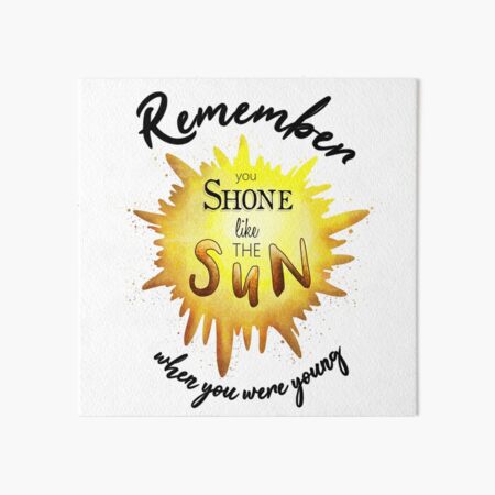 Remember when you were young, you shone like the sun, Pink Floyd Impression rigide
