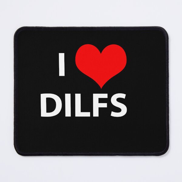 Item preview, I love dilfs  designed and sold by Alliumcep4.