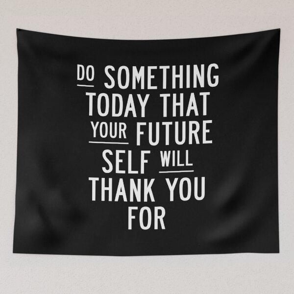 Item preview, Do Something Today That Your Future Self Will Thank You For in Black and White designed and sold by MotivatedType.