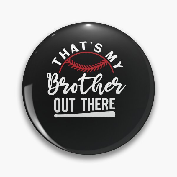Item preview, Baseball Shirt That's My Brother Out There Funny designed and sold by Pitchou07.