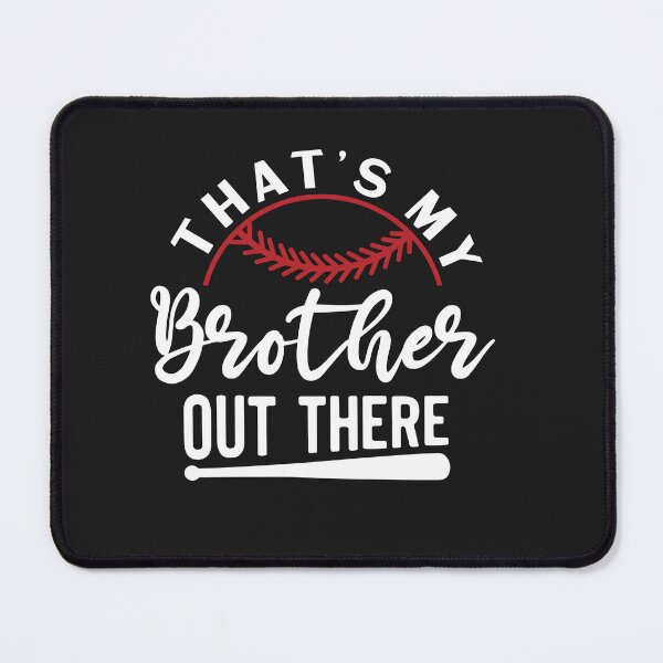 Item preview, Baseball Shirt That's My Brother Out There Funny designed and sold by Pitchou07.