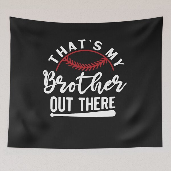 Item preview, Baseball Shirt That's My Brother Out There Funny designed and sold by Pitchou07.