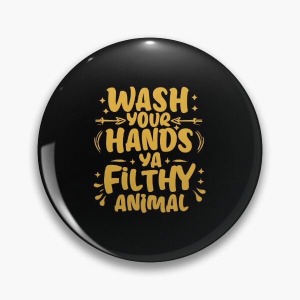 Item preview, Wash Your Hands Ya Filthy Animal - YELLOW designed and sold by SorryFrog.