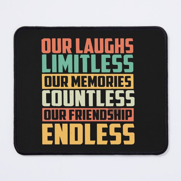Item preview, Our Laughs limitless Memories countless Friendship endless designed and sold by Pitchou07.