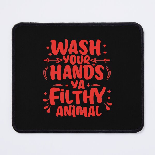 Item preview, Wash Your Hands Ya Filthy Animal - RED designed and sold by SorryFrog.